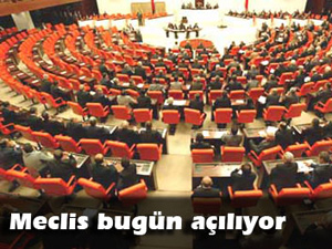 Meclis Bugün Açılıyor