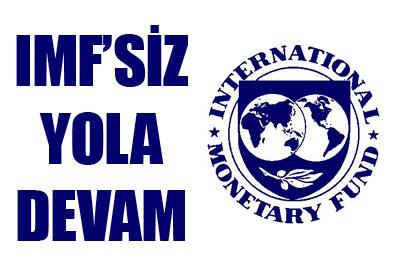 Türkiye IMF ile yola devam etmedi 