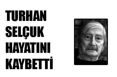 Karikatürist Turhan Selçuk vefat etti 
