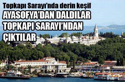 Topkapı Sarayı’nda derin keşif 