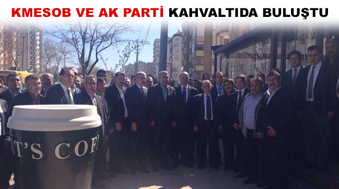 KMESOB Ve Ak Parti Kahvaltıda Buluştu