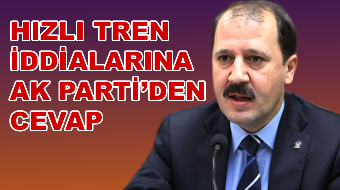Hızlı Tren İddialarına Ak Parti’den Cevap