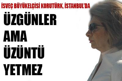 İsveç Büyükelçisi Korutürk İstanbulda 