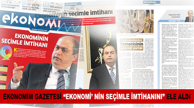 Ekonomim Gazetesi “Ekonomi’ Nin Seçimle İmtihanını” Ele Aldı