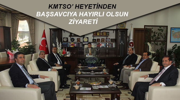KMTSO’ Heyetinden Başsavcıya Hayırlı Olsun Ziyareti