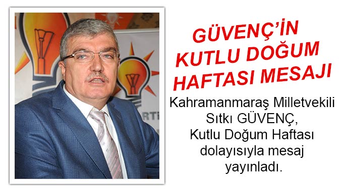 Güvenç’in Kutlu Doğum Haftası Mesajı