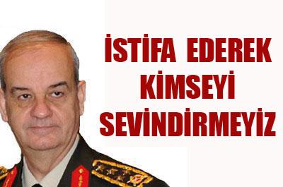 İstifa ederek kimseyi sevindirmeyiz 