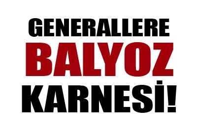 Generallere Balyoz karnesi 