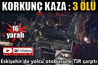 Yolcu otobüsüne TIR çarptı: 3 ölü
