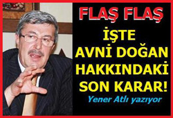 AVNİ DOĞAN HAKKINDA SON KARAR