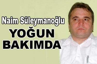 Naim Sülaymanoğlu yoğun bakımda 