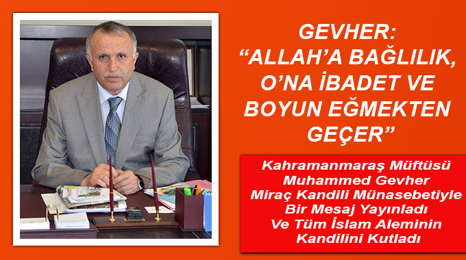 Gevher: “Allah’a Bağlılık, O’na İbadet Ve Boyun Eğmekten Geçer”