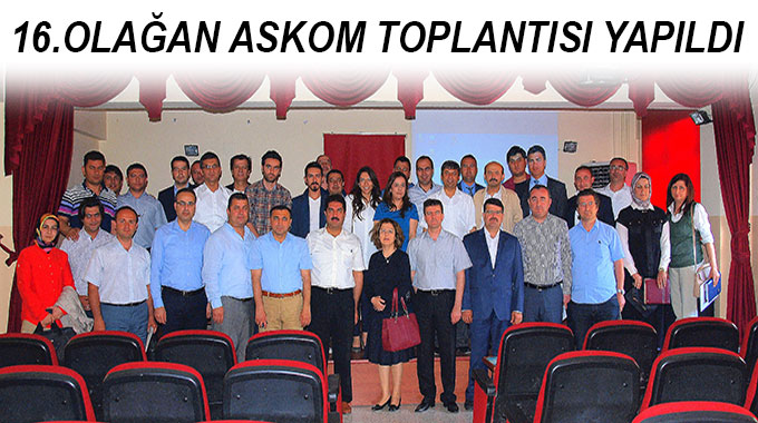 16.Olağan Askom Toplantısı Yapıldı