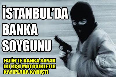 Fatihte banka soygunu 