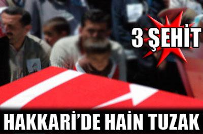Hakkaride hain tuzak: 3 şehit 