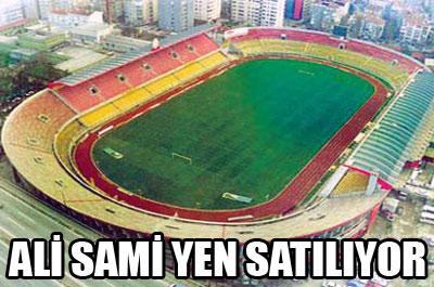 Ali Sami Yen satılıyor 