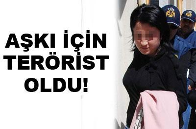 Aşkı için terörist oldu! 