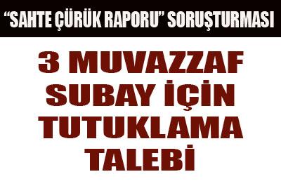 Sahte çürük raporu soruşturmasında tutuklama talebi 
