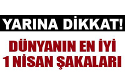 Dünyanın en iyi 1 Nisan şakaları 