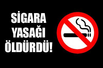 Sigara yasağı öldürdü! 