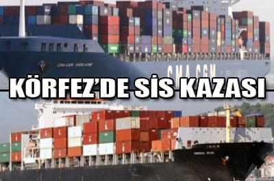 Körfezde gemi kazası 