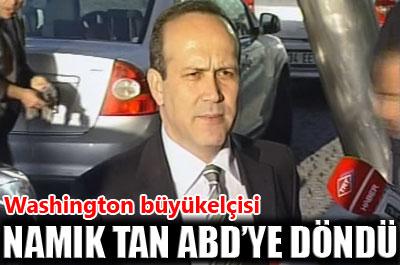 Namık Tan ABDye geri döndü 