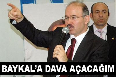 Baykala dava açacağım 