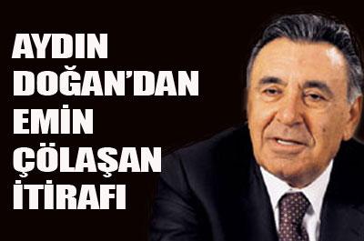 Aydın Doğandan Emin Çölaşan itirafı 