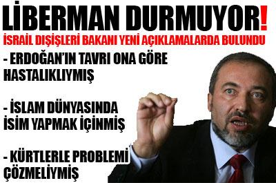 Liberman: İslam dünyasında isim yapacaksın diye... 