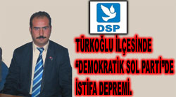 DEMOKRATİK SOL PARTİDE İSTİFA DEPREMİ.