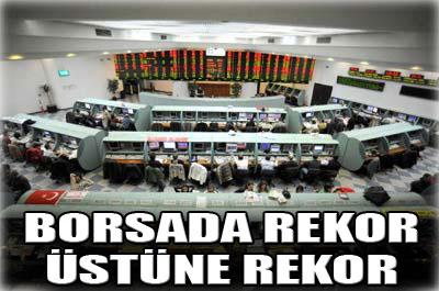 Borsada rekor üstüne rekor 