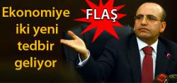 Ekonomiye iki yeni tedbir geliyor