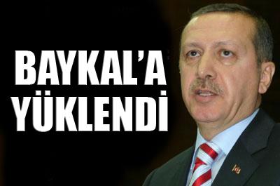 Erdoğan, Baykala yüklendi 