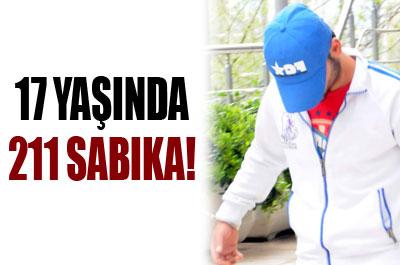 17 yaşında 211 sabıkası var! 
