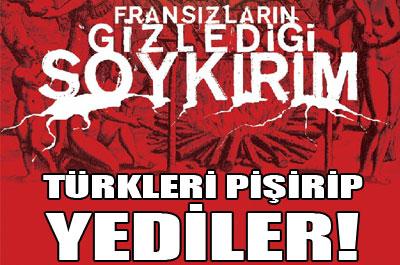 Türkleri pişirip yediler! 