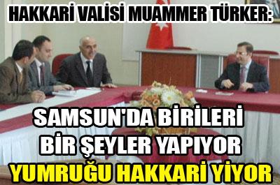 Samsunda birileri bir şey yapıyor yumruğu Hakkari yiyor 