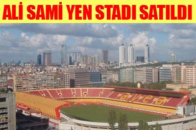 Ali Sami Yen Stadı satıldı 