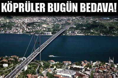 Köprüler bugün bedava! 