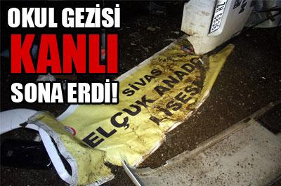 OKUL GEZİSİ KANLI BİTTİ