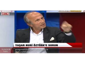 Yaşar Nuri Öztürk Öyle Sözler Söyledi Ki...