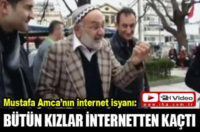 Mustafa Amcanın internet isyanı 