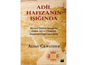 Altay Cengizerin Yeni Kitabı Adil Hafızanın Işığında Çıktı