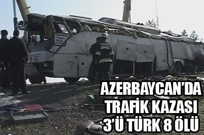 Azerbaycanda trafik kazası: 3ü Türk 8 ölü 