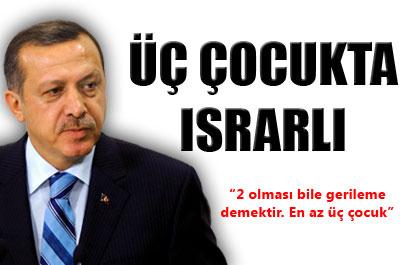 Başbakan, 3 çocukta ısrarlı