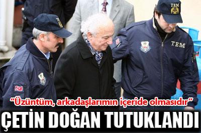 Çetin Doğan tutuklandı 