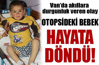 Otopsideki bebek hayata döndü! 