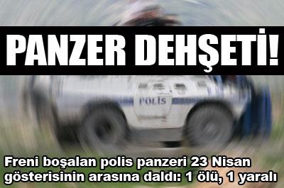 Polis panzeri dehşet saçtı! 