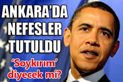 Ankarada nefesler tutuldu, gözler Obamada