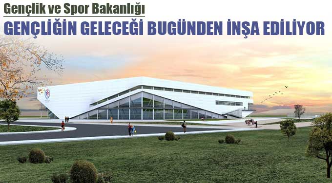 Gençliğin Geleceği Bugünden İnşa Ediliyor