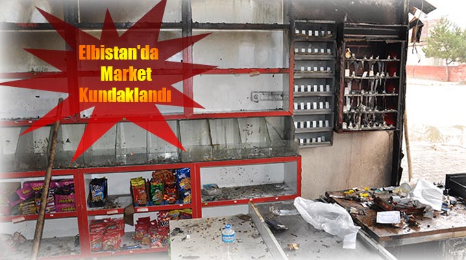 Elbistanda Market Kundaklandı